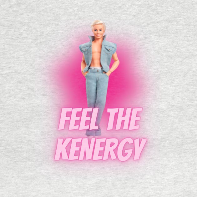 Feel the kenergy - funny meme pink doll movie by From Mars